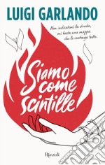 Siamo come scintille. E-book. Formato EPUB ebook