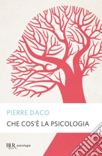 Che cos'è la psicologia. E-book. Formato EPUB ebook di Pierre Daco