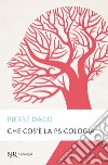 Che cos'è la psicologia. E-book. Formato EPUB ebook di Pierre Daco