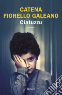 Ciatuzzu. E-book. Formato EPUB ebook di Catena Fiorello Galeano