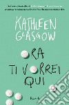 Ora ti vorrei qui. E-book. Formato EPUB ebook