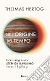 Sull'origine del tempo. E-book. Formato EPUB ebook di Thomas Hertog