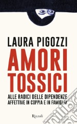 Amori tossici. E-book. Formato EPUB ebook