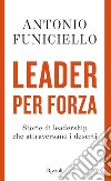 Leader per forza. E-book. Formato EPUB ebook