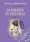 La ragazza di cristallo. E-book. Formato EPUB ebook