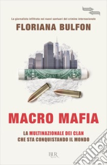 Macro mafia. E-book. Formato EPUB ebook di Floriana Bulfon