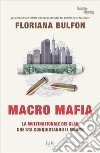 Macro mafia. E-book. Formato EPUB ebook di Floriana Bulfon