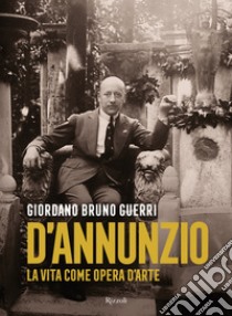 D'Annunzio. E-book. Formato EPUB ebook di Giordano Bruno Guerri