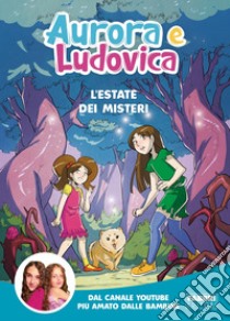 L'estate dei misteri. E-book. Formato EPUB ebook di Aurora e Ludovica