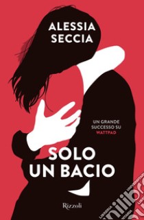 Solo un bacio. E-book. Formato EPUB ebook di Alessia Seccia