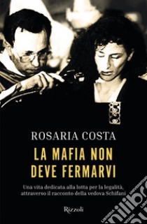La mafia non deve fermarvi. E-book. Formato EPUB ebook di Rosaria Costa