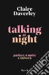 Talking at Night. E-book. Formato EPUB ebook di Claire Daverley