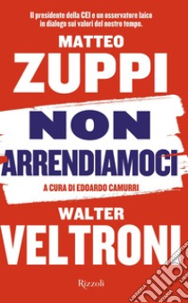 Non arrendiamoci. E-book. Formato EPUB ebook di Matteo Zuppi