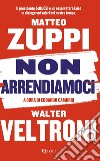 Non arrendiamoci. E-book. Formato EPUB ebook di Matteo Zuppi