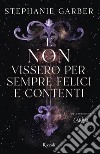 E non vissero per sempre felici e contenti. E-book. Formato EPUB ebook di Stephanie Garber