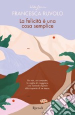 La felicità è una cosa semplice. E-book. Formato EPUB