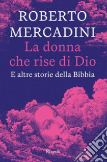 La donna che rise di Dio. E-book. Formato EPUB ebook di Roberto Mercadini