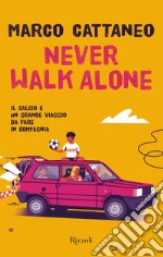 Never walk alone. E-book. Formato EPUB ebook