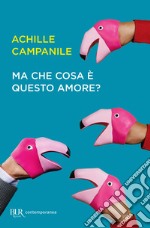 Ma che cosa è questo amore?. E-book. Formato EPUB ebook