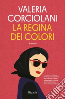 La regina dei colori. E-book. Formato EPUB ebook di Valeria Corciolani