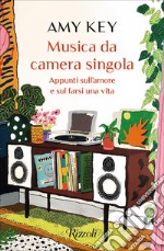 Musica da camera singola. Appunti sull'amore e sul farsi una vita. E-book. Formato EPUB ebook