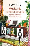 Musica da camera singola. Appunti sull'amore e sul farsi una vita. E-book. Formato EPUB ebook