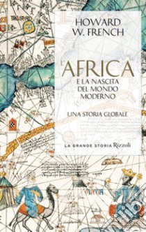 L'Africa e la nascita del mondo moderno. E-book. Formato EPUB ebook di Lorenza Gambini