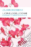 Il cervello delle donne. E-book. Formato EPUB ebook