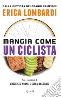 Mangia come un ciclista. E-book. Formato EPUB ebook di Erica Lombardi