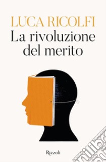 La rivoluzione del merito. E-book. Formato EPUB ebook di Luca Ricolfi