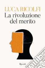 La rivoluzione del merito. E-book. Formato EPUB ebook