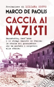 Caccia ai nazisti. E-book. Formato EPUB ebook di Marco De Paolis