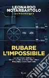 Rubare l'impossibile. E-book. Formato EPUB ebook