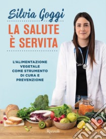 La salute è servita. E-book. Formato EPUB ebook di Silvia Goggi