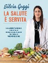 La salute è servita. E-book. Formato EPUB ebook