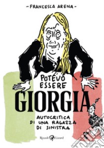 Potevo essere Giorgia. E-book. Formato EPUB ebook di Francesca Arena