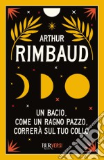 Un bacio, come un ragno pazzo, correrà sul tuo collo. E-book. Formato EPUB ebook