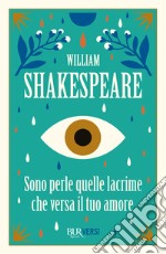 Sono perle quelle lacrime che versa il tuo amore. E-book. Formato EPUB