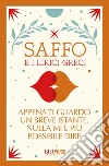 Appena ti guardo un breve istante, nulla mi è più possibile dire. E-book. Formato EPUB ebook di Saffo e i lirici greci