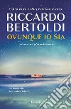 Ovunque io sia. E-book. Formato EPUB ebook di Riccardo Bertoldi