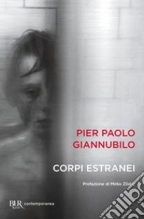 Corpi estranei. E-book. Formato EPUB ebook di Pier Paolo Giannubilo