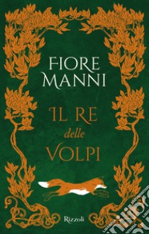 Il re delle volpi. E-book. Formato EPUB ebook di Fiore Manni