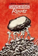 Ginseng Roots Libro terzo. Il peso della memoria. E-book. Formato EPUB