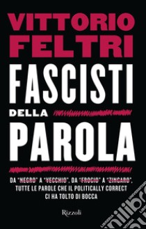 Fascisti della parola. E-book. Formato EPUB ebook di Vittorio Feltri