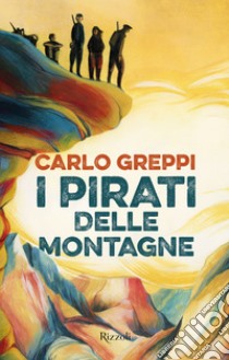 I Pirati delle Montagne. E-book. Formato EPUB ebook di Carlo Greppi