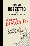 Il signor Bozzetto. E-book. Formato EPUB ebook di Bruno Bozzetto