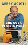 Che cosa vi siete persi. E-book. Formato EPUB ebook