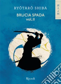 BRUCIA SPADA - VOL.2. E-book. Formato EPUB ebook