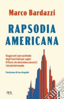 Rapsodia americana. E-book. Formato EPUB ebook di Marco Bardazzi