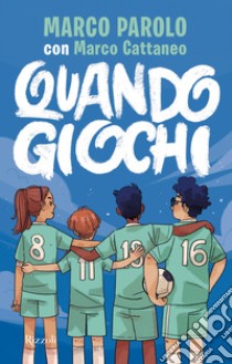 Quando giochi. E-book. Formato EPUB ebook di Marco Parolo